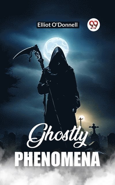 Elliot O'Donnell - Ghostly Phenomena, E-bok