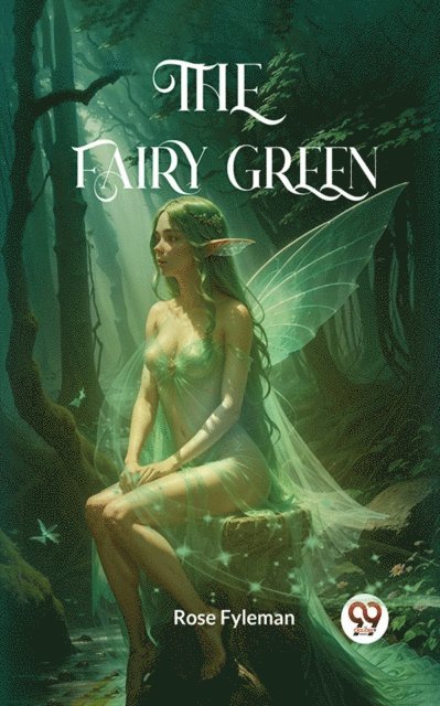Rose Fyleman - Fairy Green, E-bok