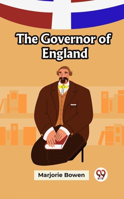 Marjorie Bowen - Governor of England, E-bok