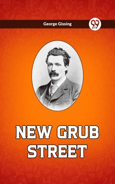 George Gissing - New Grub Street, E-bok