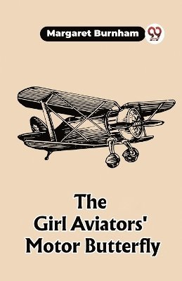 Margaret Burnham - Girl Aviators' Motor Butterfly (Edition2023), Häftad. Tillgänglighet: Lägg i varukorg