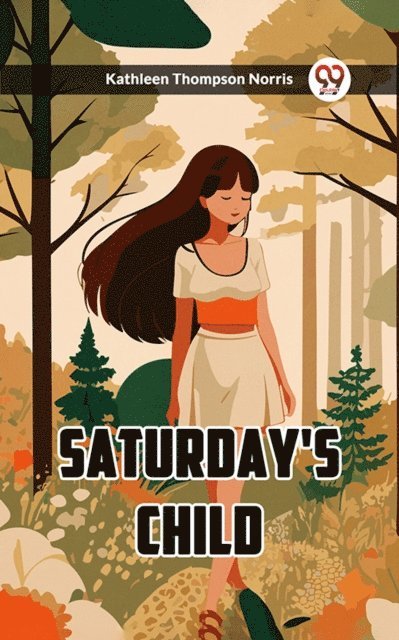Kathleen Thompson Norris - Saturday's Child, E-bok
