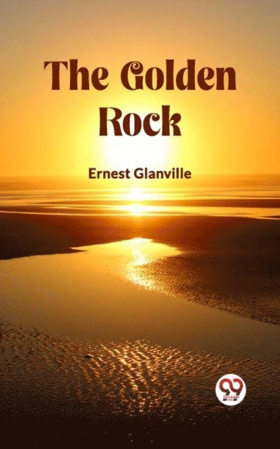 Ernest Glanville - Golden Rock, E-bok
