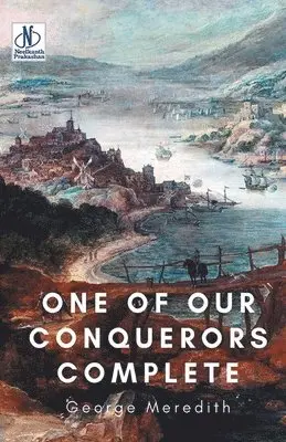 George Meredith - One of Our Conquerors — Complete (Edition2024), Häftad. Tillgänglighet: Lägg i varukorg