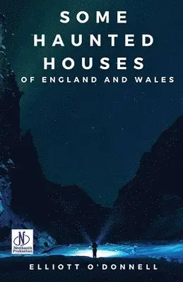 Elliott O Donnell - Some Haunted Houses of England Wales  (Edition2024), Häftad. Tillgänglighet: Lägg i varukorg