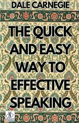 Dale Carnegie - Quick and Easy Way to Effective Speaking (Edition2024), Häftad. Tillgänglighet: Lägg i varukorg
