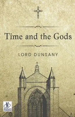 Lord Dunsany - Time And The Gods (Edition2024), Häftad. Tillgänglighet: Lägg i varukorg