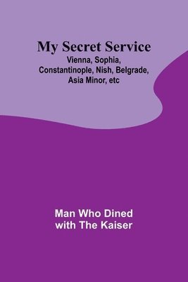 Man Who Dined with the Kaiser - Rudder Grangers Abroad and Other Stories (Edition1). Tillgänglighet: Lägg i varukorg