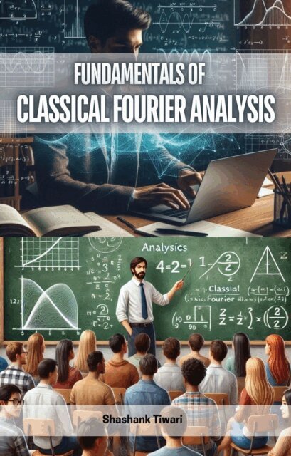 Shashank Tiwari - Fundamentals of Classical Fourier Analysis, E-bok. Tillgänglighet: Lägg i varukorg