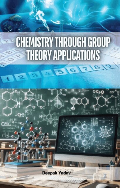 Deepak Yadav - Chemistry Through Group Theory Applications, E-bok. Tillgänglighet: Lägg i varukorg