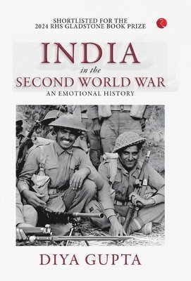 Diya Gupta - India in the Second World War: An Emotional History, Inbunden
