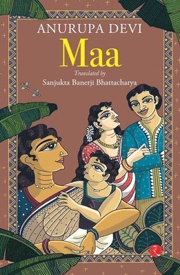 Sanjukta Banerji Bhattacharya, Anurupa Devi - Maa, Häftad