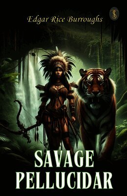 Edgar Rice Burroughs - Savage Pellucidar, Häftad