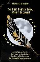 Mubarak Sandhu - The Best Poetry Book, I Wish It Becomes!, Häftad. Tillgänglighet: Lägg i varukorg