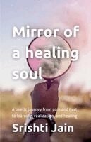 Srishti Jain - Mirror of a healing soul, Häftad. Tillgänglighet: Lägg i varukorg