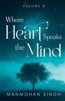 Man Mohan Singh - Where Heart Speaks the Mind: Volume 8, Häftad. Tillgänglighet: Lägg i varukorg