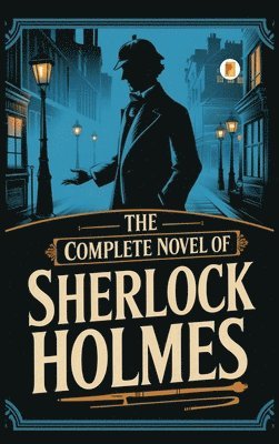 Arthur Conan Doyle - Complete Novel of Sherlock Holmes, Inbunden