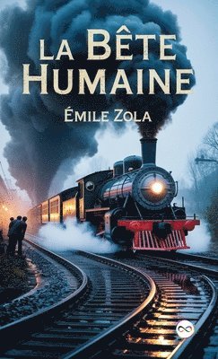 Émile Zola - La Bête humaine, Inbunden