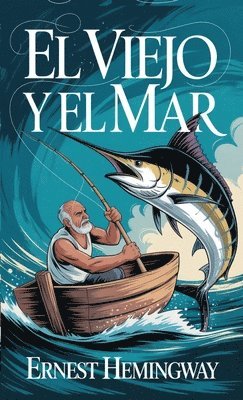Ernest Hemingway - Old Man The Sea, Inbunden