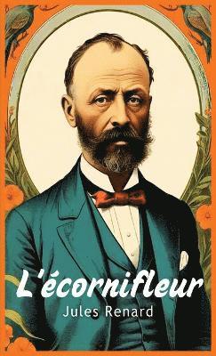 Jules Renard - L'écornifleur, Inbunden
