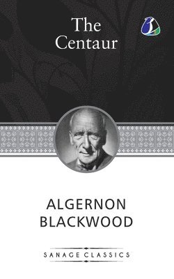 Algernon Blackwood - Centaur, Övrigt