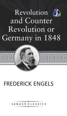 Friedrich Engels, Karl Marx - Revolution and Counter Revolution Or Germany in 1848, Inbunden