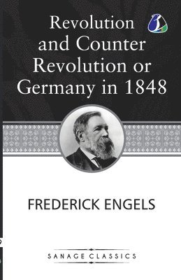 Friedrich Engels, Karl Marx - Revolution and Counter Revolution Or Germany in 1848, Övrigt