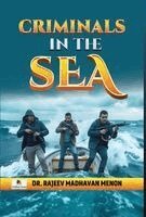 Rajeev Madhavan Menon - Criminals In The Sea (Edition1), Inbunden