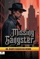 Rajeev Madhavan Menon - Missing Gangster (Edition1), Inbunden