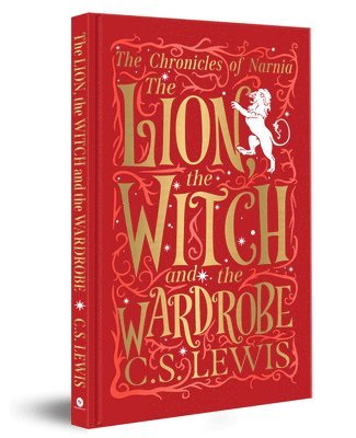 C. S. Lewis - The Chronicles of Narnia: The Lion, the Witch and the Wardrobe (Deluxe Hardbound Edition), Inbunden