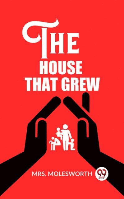 Mrs. Molesworth - House That Grew, E-bok