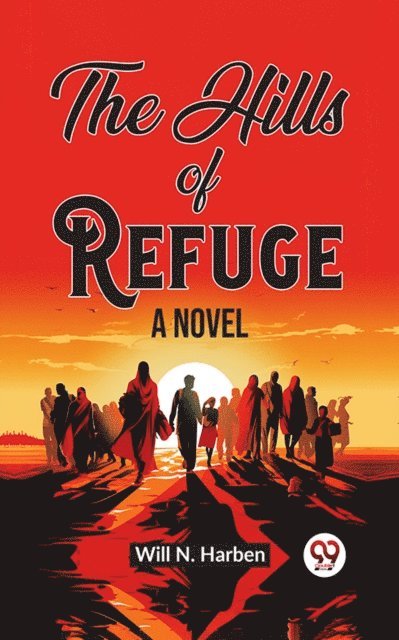 Will N. Harben - Hills of Refuge A Novel, E-bok
