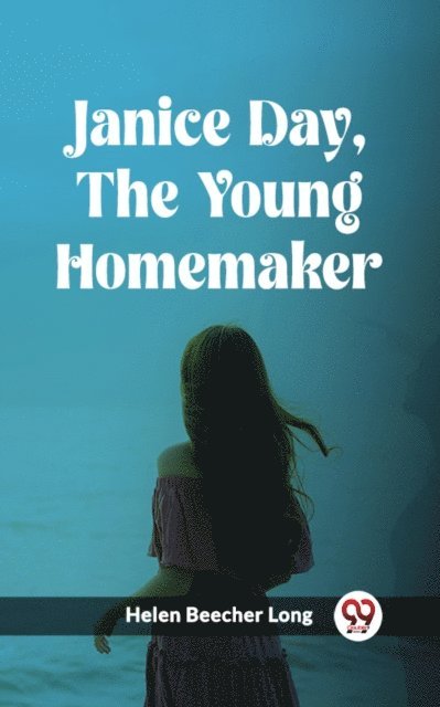 Helen Beecher Long - Janice Day, The Young Homemaker, E-bok