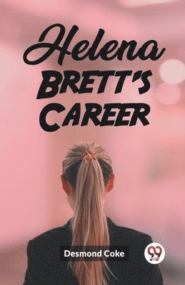 Desmond Coke - Helena Brett's Career (Edition2023), Häftad. Tillgänglighet: Lägg i varukorg