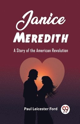 Janice MeredithA Story of the American Revolution (Edition2023)