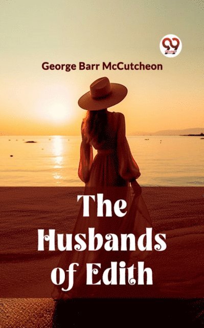 George Barr McCutcheon - Husbands of Edith, E-bok