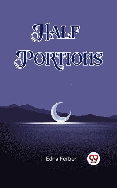 Edna Ferber - Half Portions, E-bok