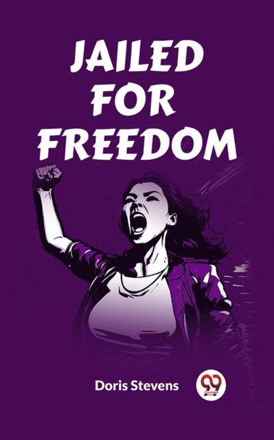 Doris Stevens - Jailed for Freedom, E-bok
