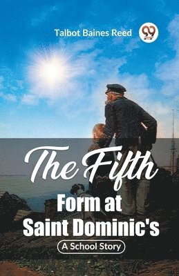 Fifth Form at Saint Dominic'sA School Story (Edition2023)