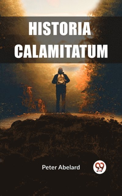 Peter Abelard - Historia Calamitatum, E-bok