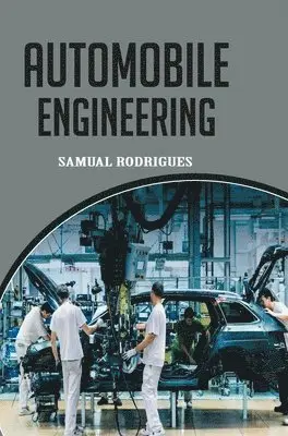 Samual Rodrigues - Automobile Engineering, Inbunden. Tillgänglighet: Lägg i varukorg