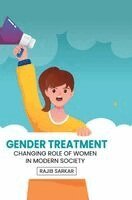 Rajib Sarkar - Gender Treatment: Changing Role of Women in Modern Society, Övrigt