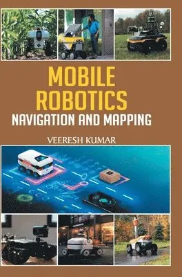 Veeresh Kumar - Mobile Robotics, Inbunden. Tillgänglighet: Lägg i varukorg