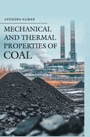 Upendra Kumar - Mechanical and Thermal Properties of Coal, Övrigt