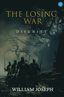 William Joseph - Losing War: Disunity, Häftad. Tillgänglighet: Lägg i varukorg
