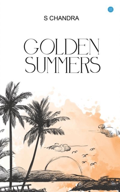 S CHANDRA - GOLDEN SUMMERS, E-bok
