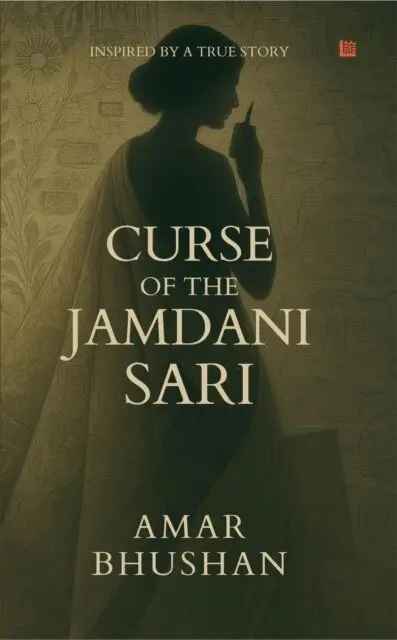 Amar Bhushan - &quote;The Curse of the Jamdani Sari [Premium Paperback] | Inspired By Real Events | Political Thriller | Geopolitical Conspiracy &quote;, E-bok. Tillgänglighet: Lägg i varukorg