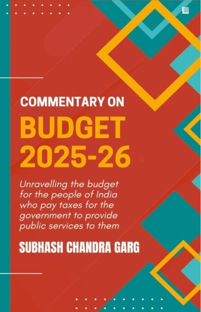 Subhash Chandra Garg - Commentary on Budget 2025-26 by Subhash Chandra Garg | Govt Expenditure, Taxation & Economy Analysis | For Exams 2025 UPSC, NABARD, JAIIB, RBI, SEBI & All Competitive Exams | Indian Economy, E-bok. Tillgänglighet: Lägg i varukorg