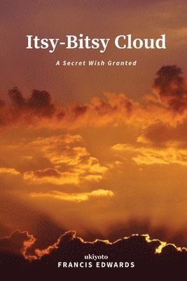 Francis Edwards - ItsyBitsy Cloud (Edition1), Häftad. Tillgänglighet: Lägg i varukorg