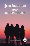 John Ingerfield, And Other Stories (Edition2023)